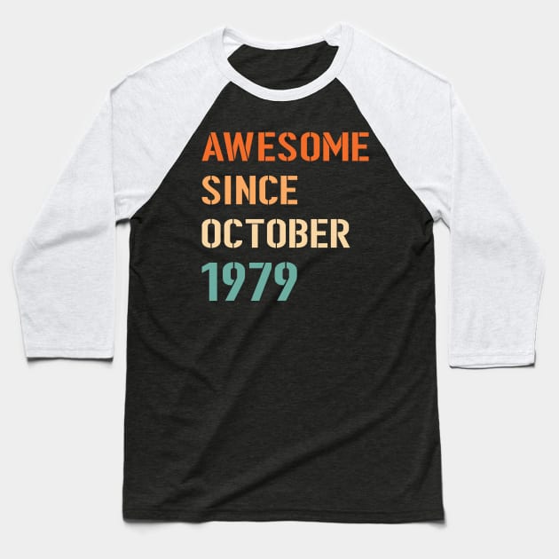 Awesome Since October 1979 Baseball T-Shirt by Adikka